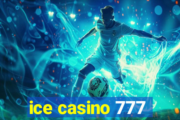 ice casino 777